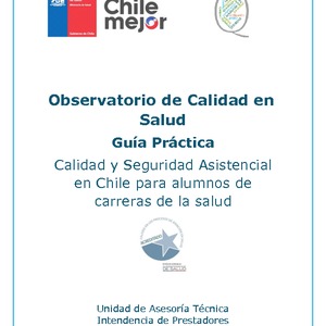 Guía Práctica para alumnos de carreras de la salud, sobre Calidad y Seguridad Asistencial en nuestro país.